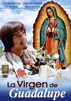 La virgen de Guadalupe (1976) - Stream Online