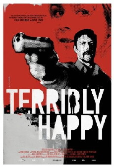 Terribly Happy (2008) - Stream Online
