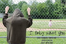 I Only Want You (2019) - Stream Online