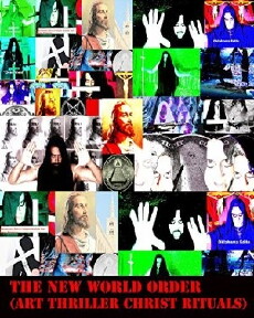 The New World Order: Art Thriller Christ Rituals (2014) - Stream Online