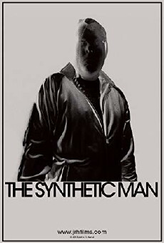 The Synthetic Man (2013) - Stream Online