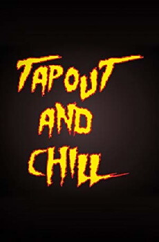 Tapout and Chill (2016) - Stream Online