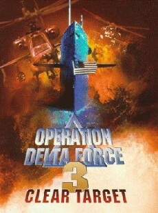 Operation Delta Force 3: Clear Target (1998) - Stream Online