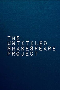 The Untitled Shakespeare Project (2017) - Stream Online