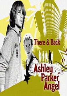 There & Back: Ashley Parker Angel (2006) - Stream Online