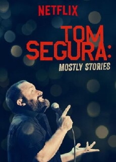 Tom Segura: Mostly Stories (2016) - Stream Online