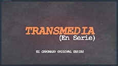 Transmedia en serie (2017) - Stream Online