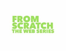 From Scratch: The Web Series (2017) - Stream Online