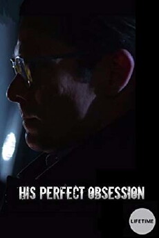 His Perfect Obsession (2018) - Stream Online