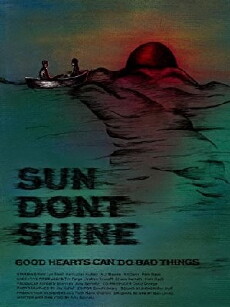 Sun Don't Shine (2012) - Stream Online