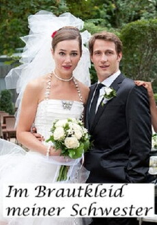 Im Brautkleid meiner Schwester (2012) - Stream Online