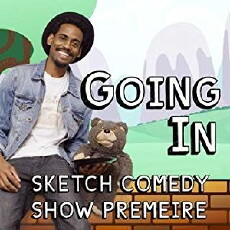 Going In Sketch Comedy Show (2016) - Stream Online