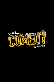 E Aí... Comeu? (2016) - Stream Online