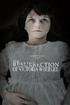 The Resurrection of Victoria Wheeler (2018) - Stream Online
