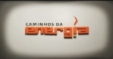 Caminhos da Energia (2010) - Stream Online