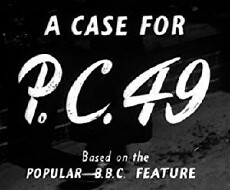 A Case for PC 49 (1951) - Stream Online