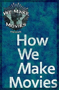 How We Make Movies (2012) - Stream Online