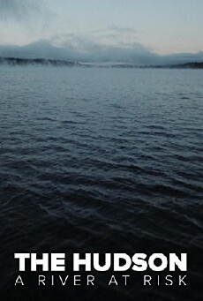 Hudson River Stories: Hudson River at Risk (2016) - Stream Online