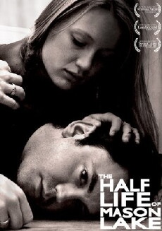 The Half Life of Mason Lake (2007) - Stream Online