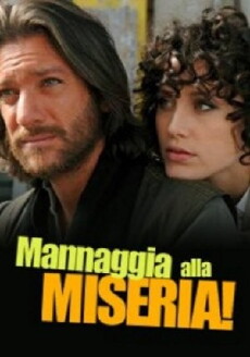 Mannaggia alla miseria! (2009) - Stream Online
