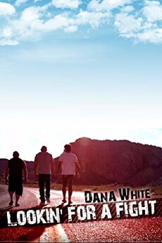 Dana White: Lookin' for a Fight (2015) - Stream Online