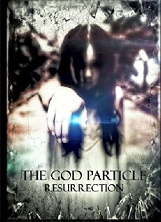 The God Particle: Resurrection (2018) - Stream Online