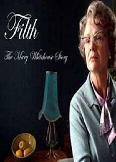 Filth: The Mary Whitehouse Story (2008) - Stream Online