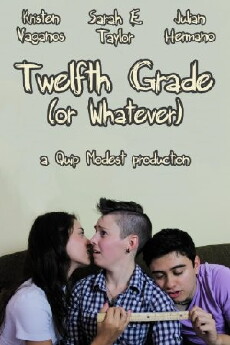 Twelfth Grade (or Whatever) (2016) - Stream Online