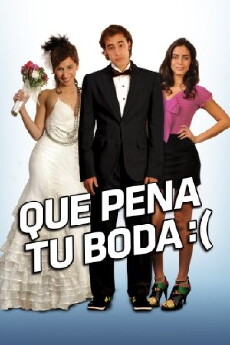 Que pena tu boda (2011) - Stream Online