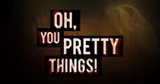 Oh, You Pretty Things! (2014) - Stream Online