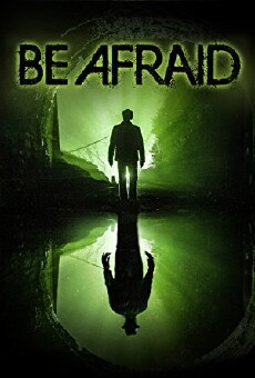 Be Afraid (2017) - Stream Online