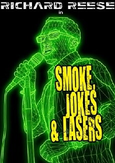 Richard Reese: Smoke, Jokes & Lasers (2013) - Stream Online