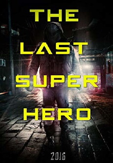 All Superheroes Must Die 2: The Last Superhero (2016) - Stream Online