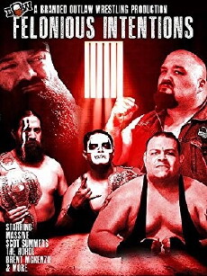 Branded Outlaw Wrestling: Felonious Intentions (2018) - Stream Online