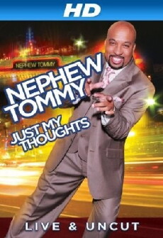 Nephew Tommy: Just My Thoughts (2011) - Stream Online