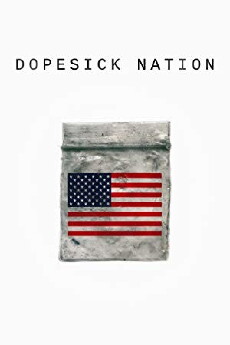 Dopesick Nation (2018) - Stream Online