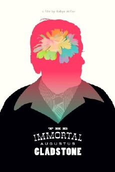 The Immortal Augustus Gladstone (2013) - Stream Online