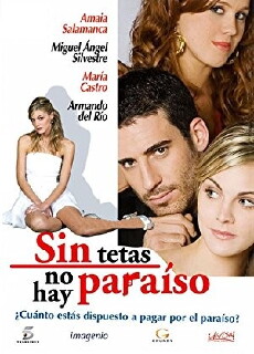 Sin tetas no hay paraíso (2008) - Stream Online