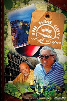The Wine Guys: Grape Escapes (2017) - Stream Online