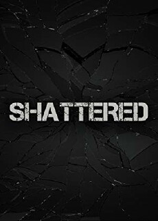SHATTERED (2018) - Stream Online