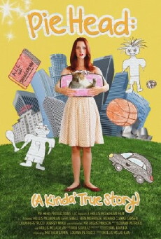 Pie Head: A Kinda' True Story (2012) - Stream Online
