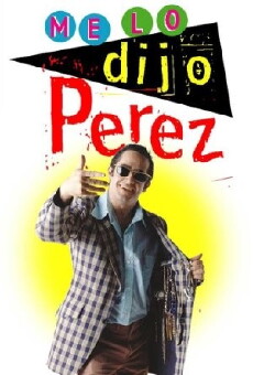 Me lo dijo Pérez (1999) - Stream Online
