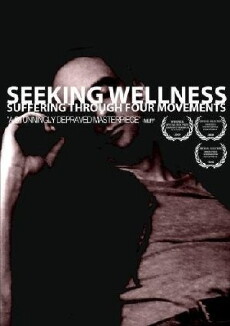 Seeking Wellness: Suffering Through Four Movements (2008) - Stream Online
