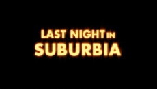 Last Night in Suburbia (2017) - Stream Online