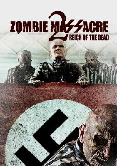Zombie Massacre 2: Reich of the Dead (2015) - Stream Online