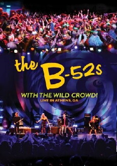 The B-52s with the Wild Crowd! - Live in Athens, GA (2012) - Stream Online