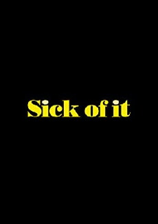 Sick of It (2018) - Stream Online