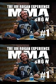 The Joe Rogan Experience: MMA Show (2017) - Stream Online