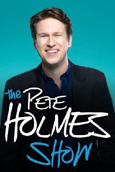The Pete Holmes Show (2013) - Stream Online