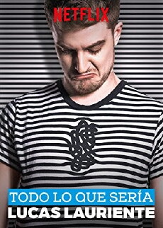 Todo lo que sería Lucas Lauriente (2018) - Stream Online